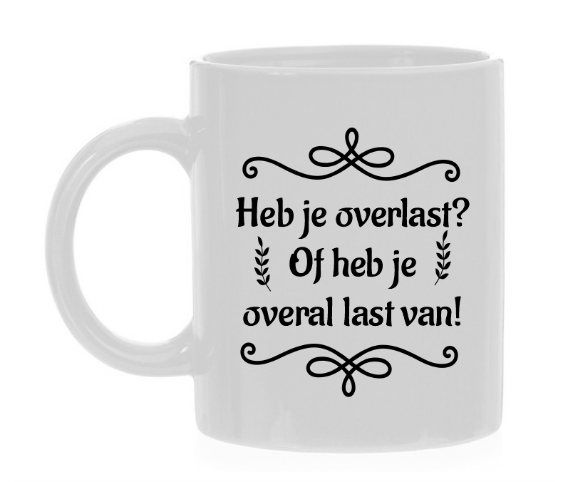 Koffiemok Heb je overlast? Of heb je overal last van!