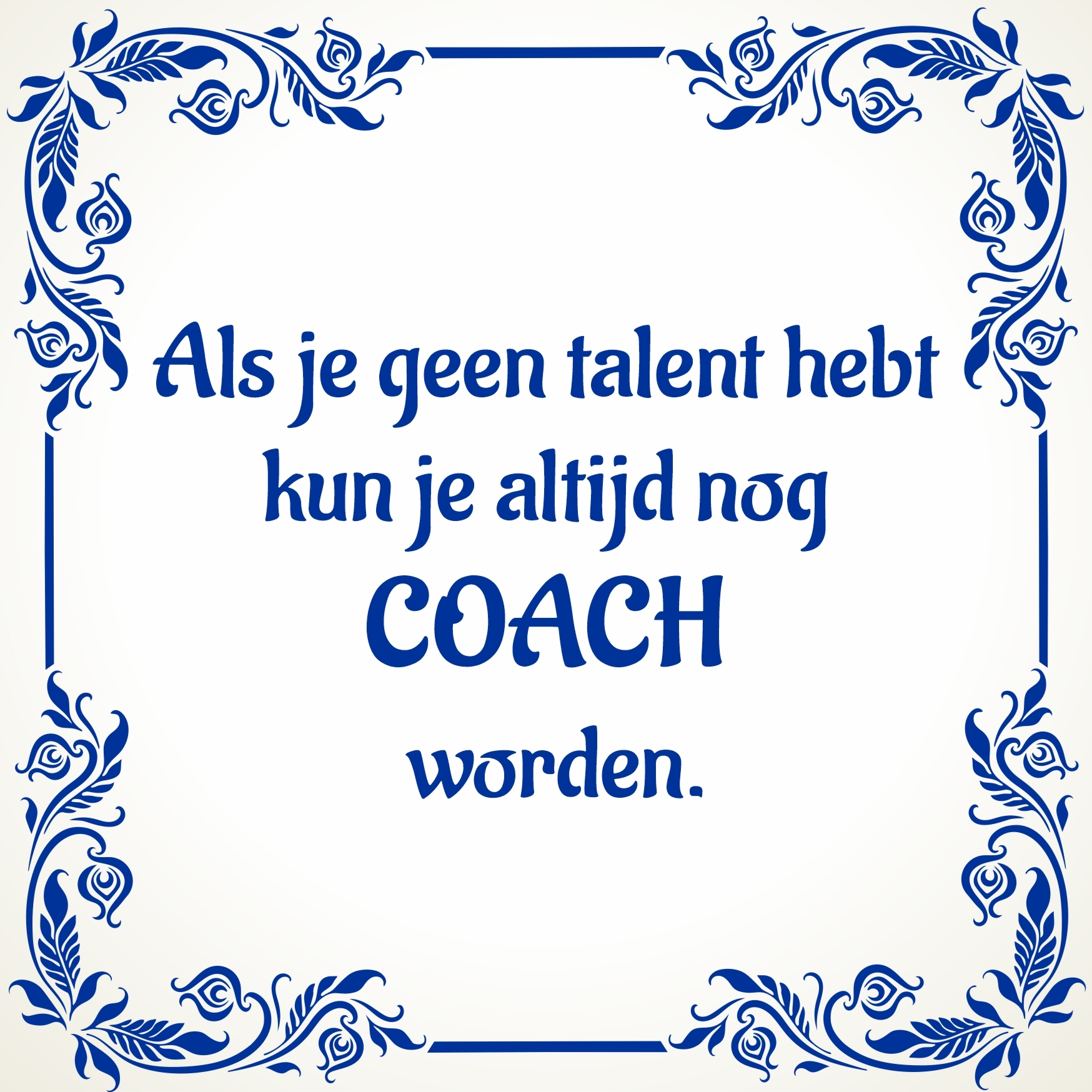 Tegel voor een coach Leuk grappig en orginele tekst humor