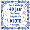 foto 1 Veertig jaar jubileum tegel in dienst bij de zaak grappige feestelijke tegel