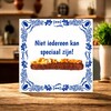 foto 4 spreukentegel niet iedereen kan speciaal zijn!