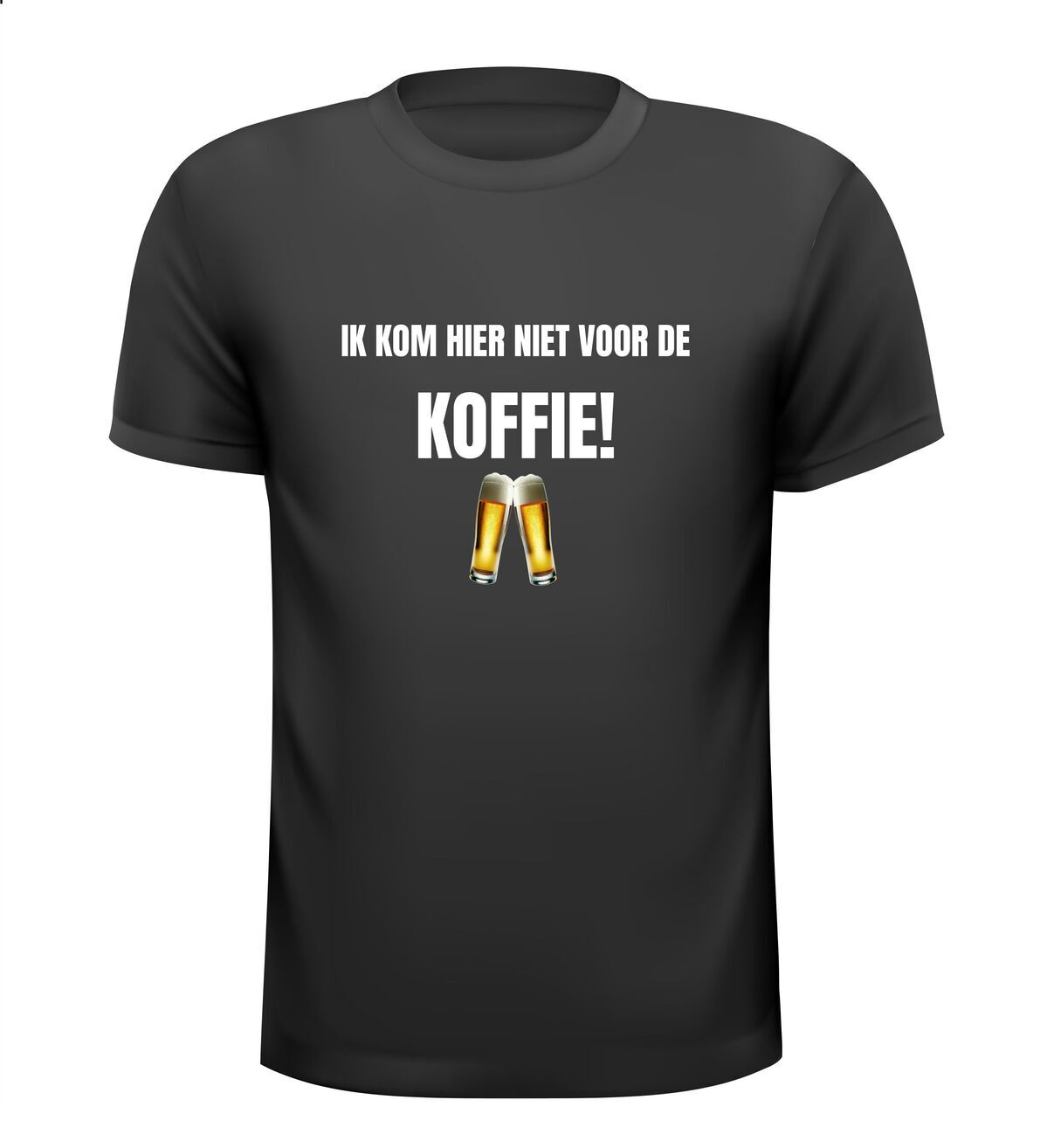 Carnaval T-shirt ik kom hier niet voor de koffie Bier Drank dorst