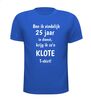 foto 5 T-shirt ben ik eindelijk 25 jaar in dienst krijg ik zo'n klote T-shirt gek kado jubilaris