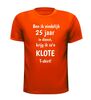foto 9 T-shirt ben ik eindelijk 25 jaar in dienst krijg ik zo'n klote T-shirt gek kado jubilaris