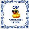 Tegeltje op eentje kan ik niet leven eendje