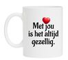 Lieve mok met jou is het altijd gezellig