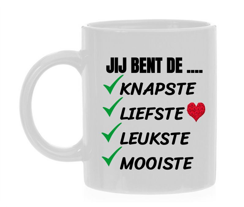 Mok jij bent de knapste liefste leukste mooiste