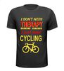 Super tof Wielrenner shirtje I dont need therapy, I just need cycling