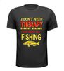 Vis T-shirtje I dont need therapy, I just need to go fishing Leuke vis shirtjes