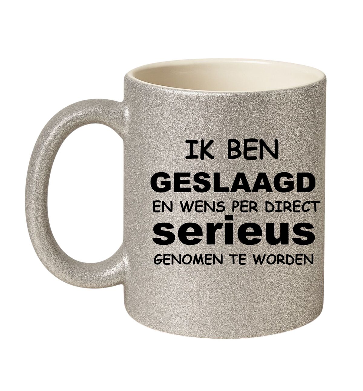 Mok glitter zilver met de tekst ik ben geslaagd en wil onmiddellijk serieus genomen worden