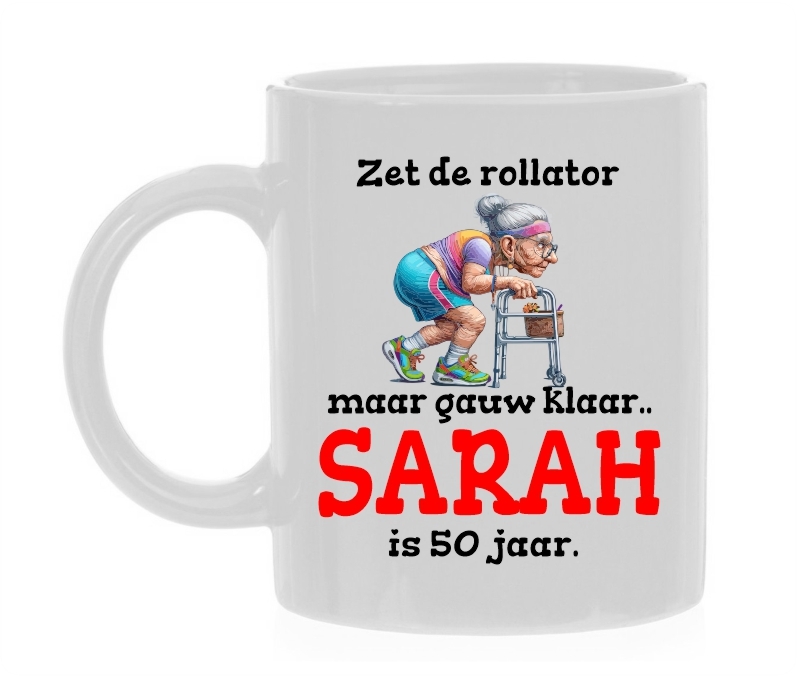 Mok voor Sarah Zet de rollator maar vast klaar, Sarah is 50 jaar