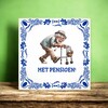 foto 4 Pensioen tegeltje voor een man! Een prachtig kado!