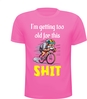 foto 6 Shirtje voor wielrenliefhebber i'm getting too old for this. Leuk kado
