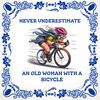 Tegeltje never underestimate an old woman with a bicycle