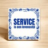 foto 4 Tegeltje service is een levensstijl