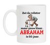 Verras Abraham met een lach! Mok zet de rollator maar vast klaar Abraham is 50 jaar 