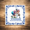 foto 3 Op zoek naar een speciaal cadeau voor een vrouw die 40 wordt? Een tegeltje 40 is prachtig maar 40 is al de helft van 80