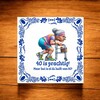 foto 4 Op zoek naar een speciaal cadeau voor een vrouw die 40 wordt? Een tegeltje 40 is prachtig maar 40 is al de helft van 80
