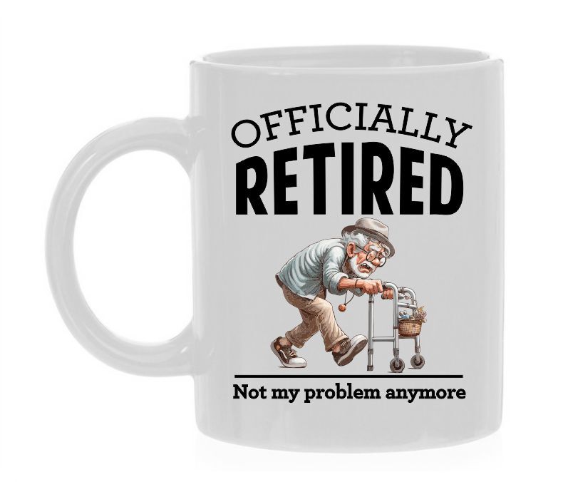Mok voor een man die met pensioen gaat! mok officially retired not my problem anymore