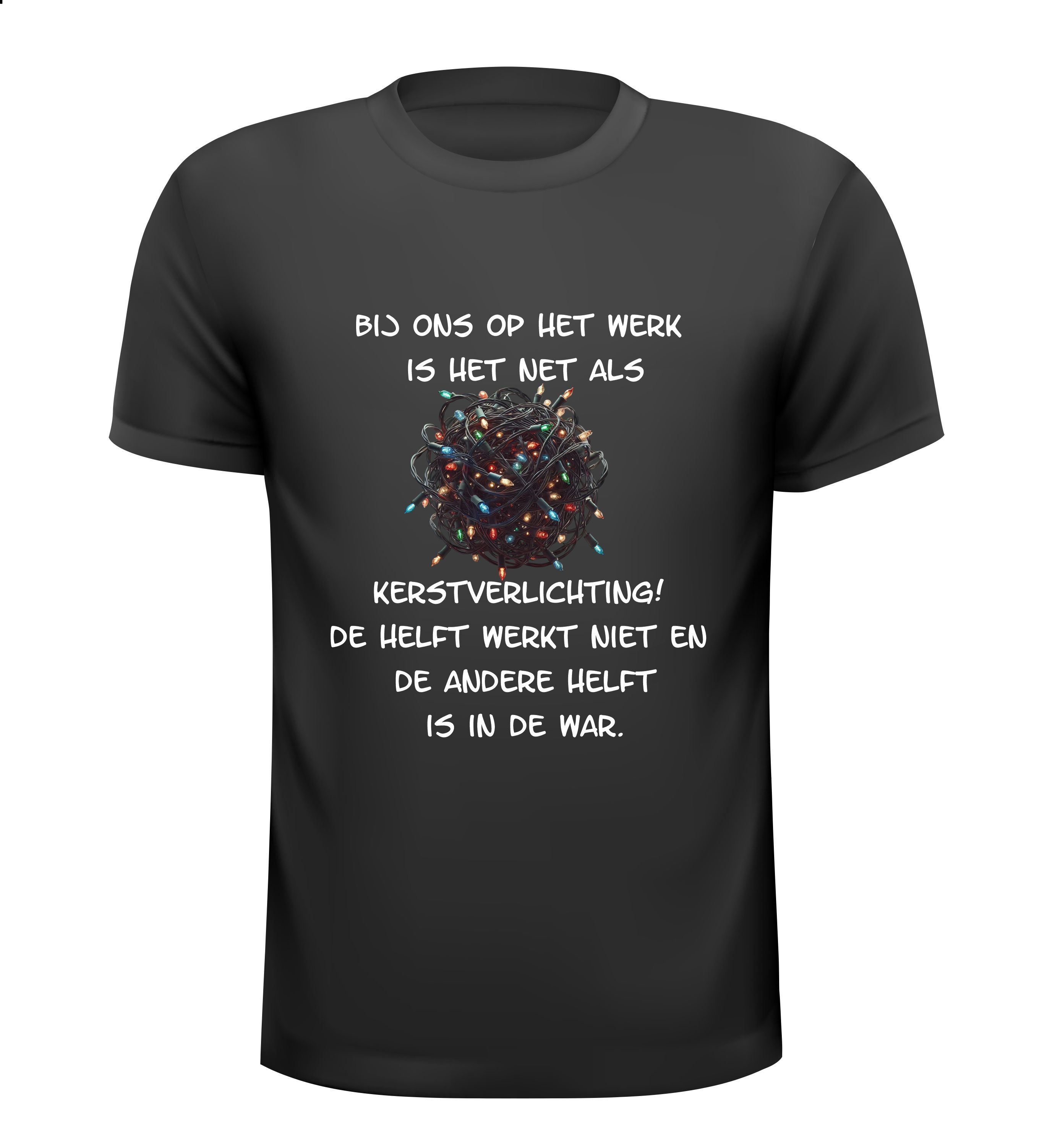 Shirt voor kerst grappig  voor op het werk. Bij ons op het werk is het net kerstverlichting!