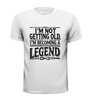 foto 11 Shirtje I'm not getting old, I'm becoming a legend! Leuk kado