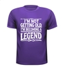 foto 3 Shirtje I'm not getting old, I'm becoming a legend! Leuk kado