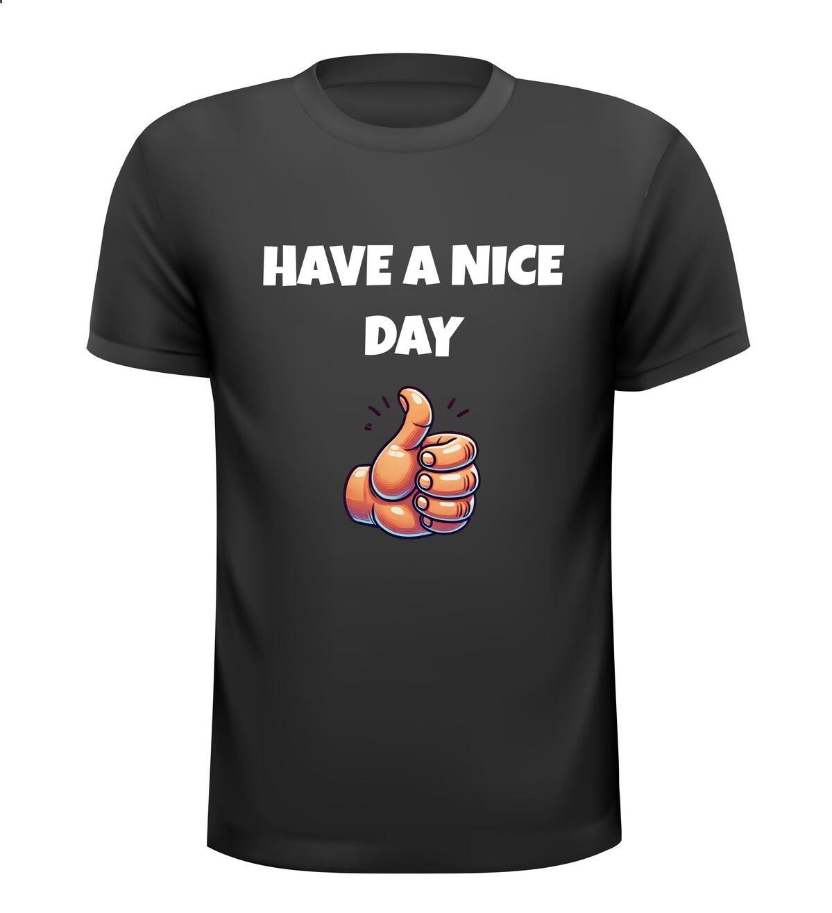 Shirtje have a nice day.