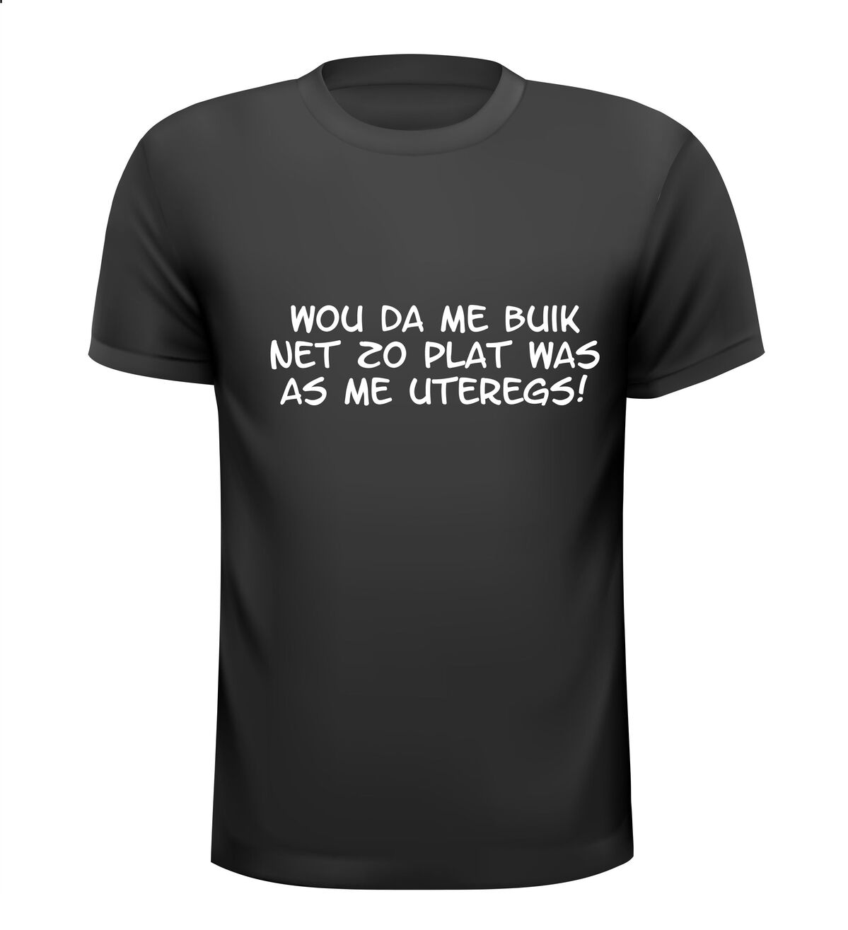 Shirtje Wou da me buik net zo plat was as me Uteregs  Shirt voor Utrechtenaar Utrecht Shirt