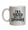 Im a teacher superpower zilver glitter mok