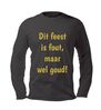 Unisex longsleeve dit feest is wel fout maar wel goud glitter Edition