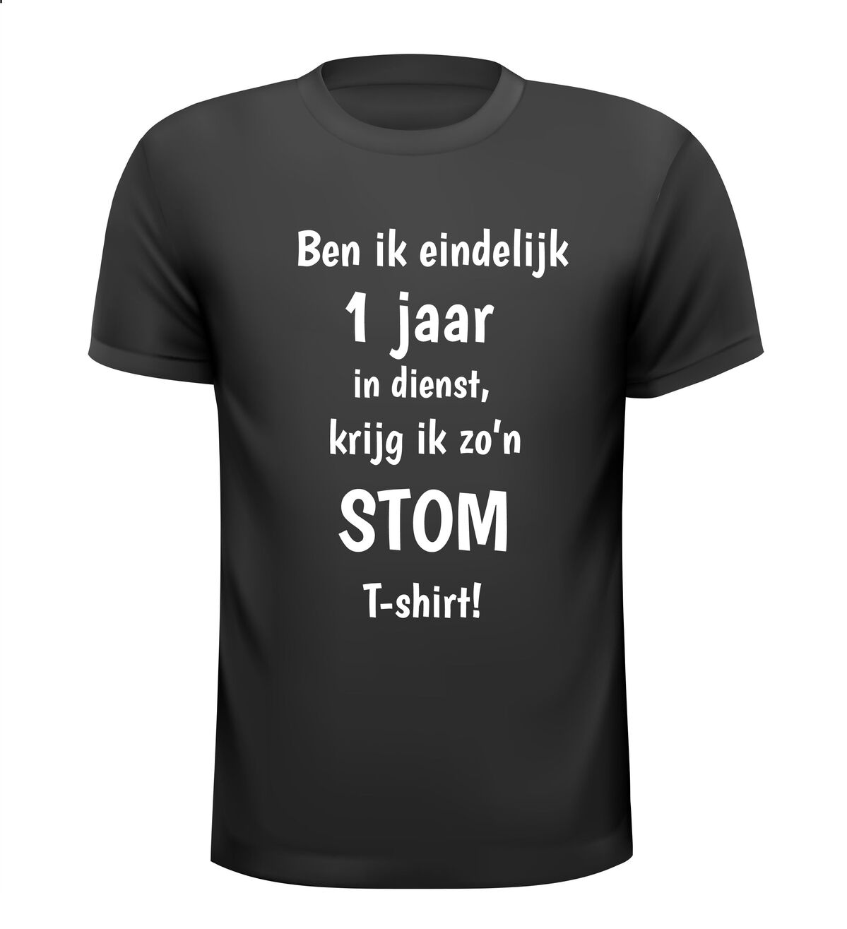 Eindelijk 1 jaar in dienst het humoristische stomme t-Shirt jubileum edition