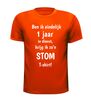 foto 9 Eindelijk 1 jaar in dienst het humoristische stomme t-Shirt jubileum edition