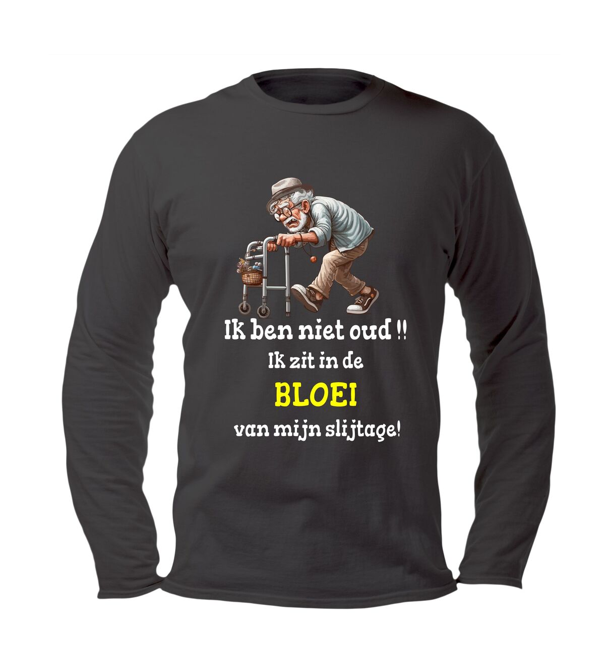Humoristische Longsleeve voor Mannen Ik ben niet oud ik zit in de bloei van mijn slijtage met grappige rollator print