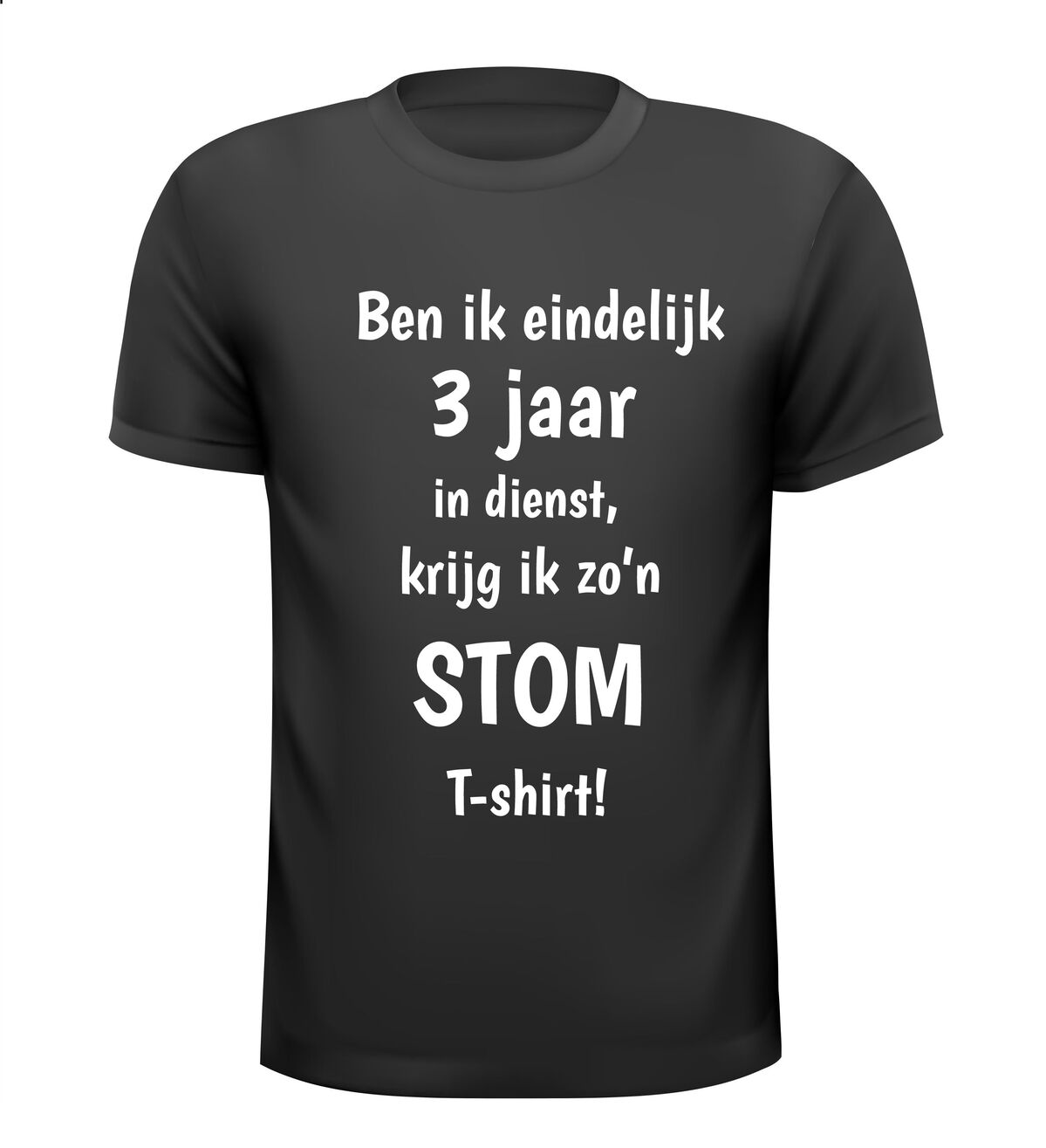 Jubileumshirt drie Jaar In dienst en krijg Ik alleen een stom shirt humor voor elke jubilaris