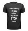 foto 1 Jubileumshirt drie Jaar In dienst en krijg Ik alleen een stom shirt humor voor elke jubilaris