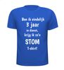 foto 5 Jubileumshirt drie Jaar In dienst en krijg Ik alleen een stom shirt humor voor elke jubilaris