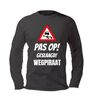 foto 1 Longsleeve  pas op geslaagd wegpiraat hilarisch cadeau voor nieuwe bestuurders perfect voor rijbewijs geslaagd feest!