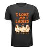 Shirtje i love my ladies kippen chicken