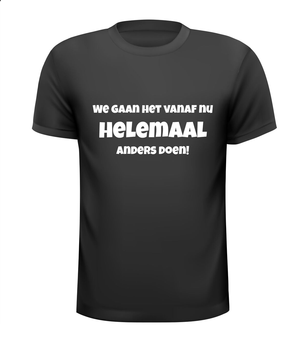 Shirtje We gaan het vanaf nu helemaal anders doen