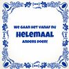 foto 1 Tegeltje We gaan het vanaf nu  helemaal  anders doen!