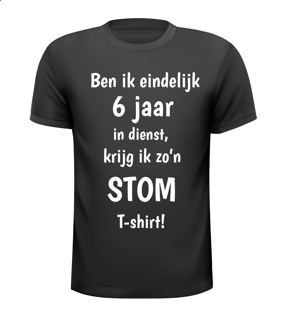 Cadeau t-shirt voor 6 Jaar dienstverband  humoristische tekst voor collega of teamlid
