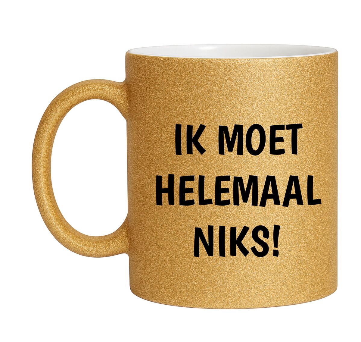 Gouden glitter mok ik moet helemaal niks!