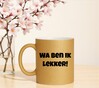 foto 2 Gouden glitter mok Wa ben ik lekker!