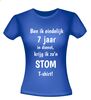 foto 6 Hilarisch Jubileumshirt  Na 7 Jaar In dienst Krijg Ik zo’n stom shirt perfect cadeau voor collega s met humor!
