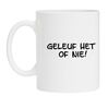 Mok Geleuf het of nie!  Brabantse dialect mok