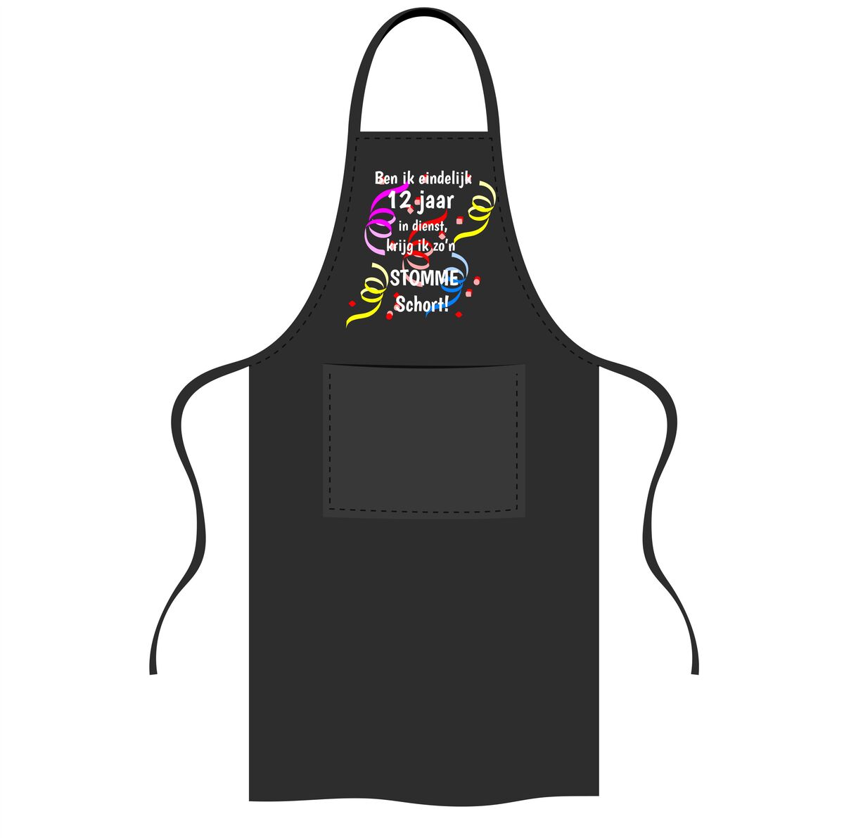Schort met tekst ben ik eindelijk 12 jaar in dienst krijg ik zo’n stomme schort grappig cadeau