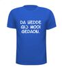 foto 5 Shirtje Da hedde  gij mooi  gedaon.
