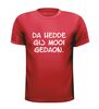 foto 7 Shirtje Da hedde  gij mooi  gedaon.