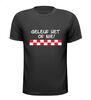 Shirtje geleuf het of nie!
