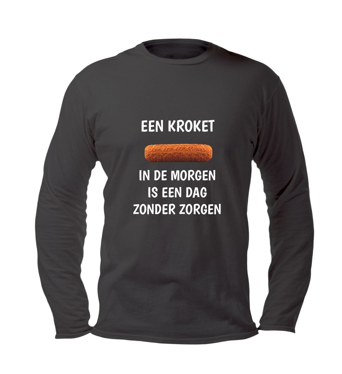 Unisex longsleeve met humor een kroket in de morgen is een dag zonder zorgen