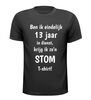 Werk jubileum stom shirt dertien jaar in dienst humoristisch cadeau voor collega of werknemer